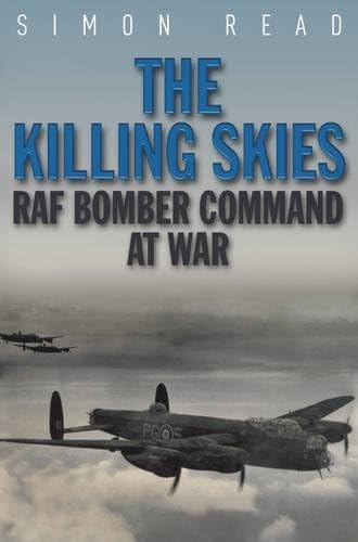 The Killing Skies: RAF Bomber Command at War