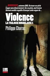 Violence: La trilogie bordelaise par Charrac