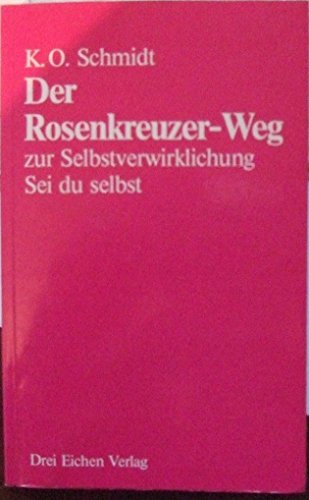 Der Rosenkreuzer-Weg zur Selbstverwirklichung. Sei du selbst