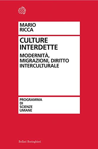 Culture interdette: Modernità, migrazioni, diritto interculturale Culture interdette: Modernità, migrazioni, diritto interculturale