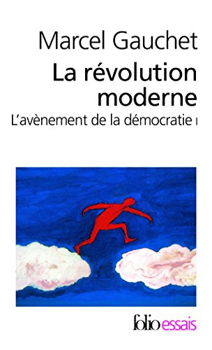 L'avènement de la démocratie, I : La révolution moderne en ligne L'avènement de la démocratie, I : La révolution moderne en ligne