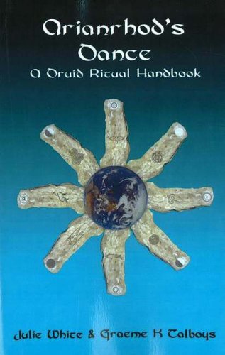 Arianrhod's Dance: A Druid Ritual Handbook