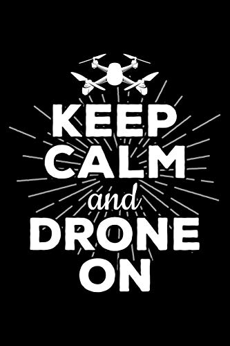Keep Calm And Drone On: Blank 5x5 grid squared engineering graph paper journal to write in - quadrille coordinate notebook for math and science students