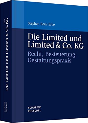 Die Limited und Limited & Co. KG: Recht, Besteuerung, Gestaltungspraxis