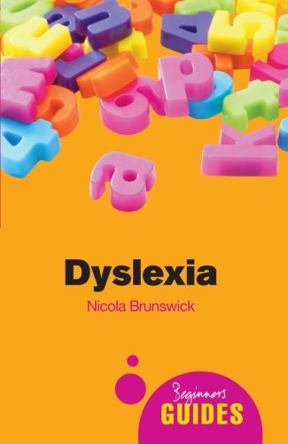 Dyslexia: A Beginner's Guide (Beginner's Guides)