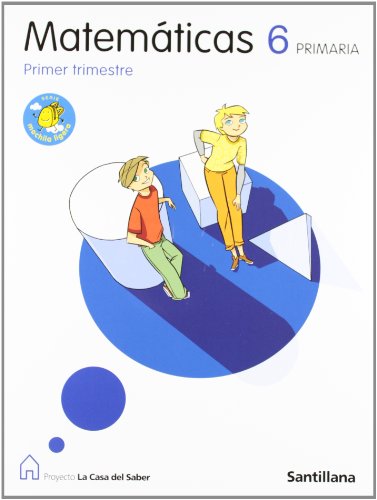 Proyecto la casa del saber, serie mochila ligera, matemáticas, 6 educación primaría 1, 2 y 3 trimestre
