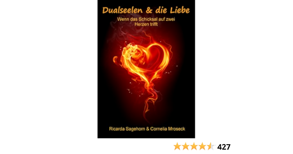 Dualseelen Die Liebe Wenn Das Schicksal Auf Zwei Herzen Trifft German Edition Ebook Sagehorn Ricarda Mroseck Cornelia Amazon Fr Boutique Kindle