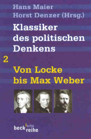 Download Klassiker des politischen Denkens Band II: Von John Locke bis Max Weber Download Klassiker des politischen Denkens Band II: Von John Locke bis Max Weber