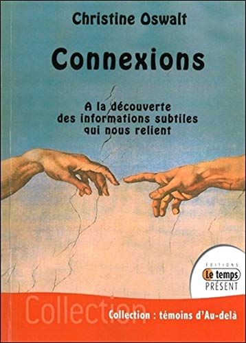 Connexions - A la découverte des informations subtiles qui nous relient Connexions - A la découverte des informations subtiles qui nous relient