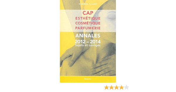Amazon Fr Cap Esthetique Cosmetique Parfumerie Annales 2012 2014 Sujets Et Corriges Montel Veronique Ledet Sophie Livres