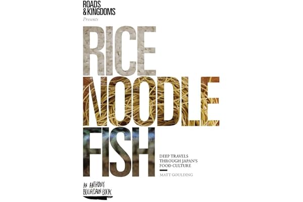 Rice, Noodle, Fish: Deep Travels Through Japan's Food Culture
