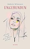 Ungebunden: Leila und die freie Liebe by Kathrin Wilsmann