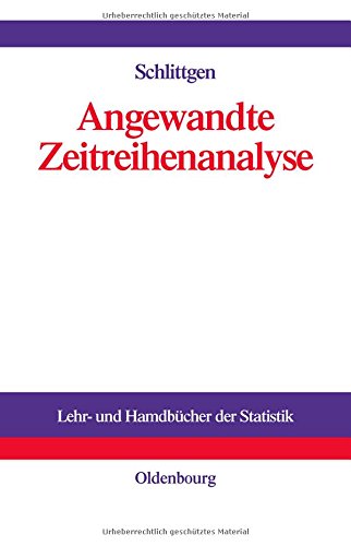 Angewandte Zeitreihenanalyse (Lehr- und Handbücher der Statistik)