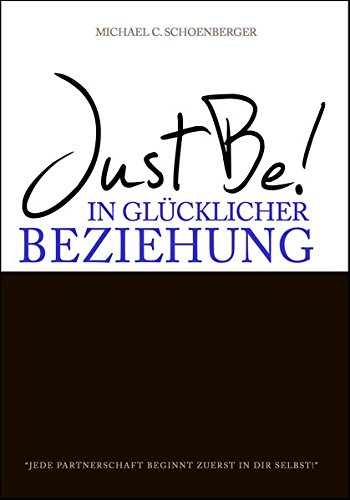 Just Be! In glücklicher Beziehung.