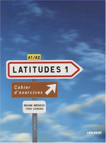 couverture de : Latitudes 1 : Cahier d'exercices - A1/A2