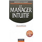Le manager intuitif - Une nouvelle force: Une nouvelle force