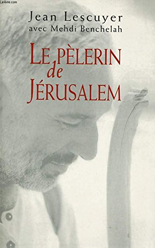 Le pèlerin de Jérusalem Le pèlerin de Jérusalem