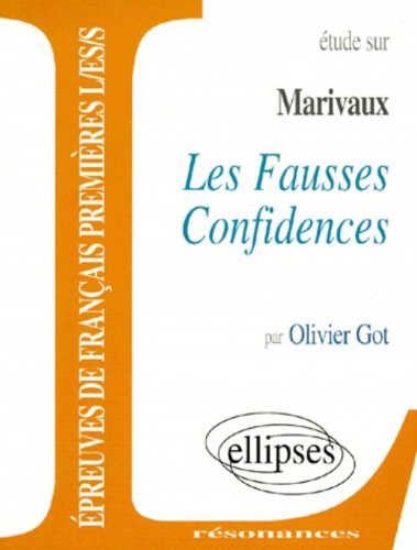 Marivaux, Les Fausses Confidences Marivaux, Les Fausses Confidences