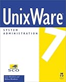 UnixWare 7 System Administration by 