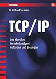 TCP/IP: Der Klassiker. Protokollanalyse. Aufgaben und Lösungen by 