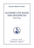 Alchimie und Magie der Ernährung - Hrani Yoga (Reihe Gesamtwerke Aivanhov 16) by 