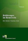 Image de Schätzungen im Steuerrecht: Fälle – Methoden – Vermeidung – Abwehr (Steuerrecht und Steuerbe