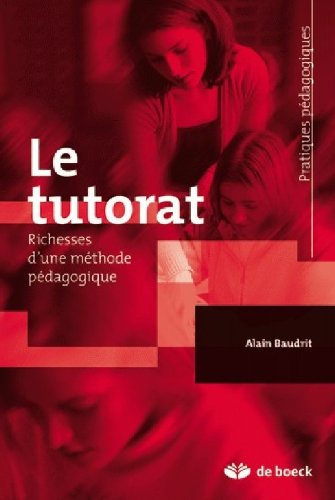 Download Le tutorat : Richesses d'une méthode pédagogique Download Le tutorat : Richesses d'une méthode pédagogique