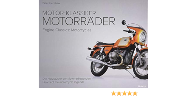 Franzis Motor Klassiker Motorrader Die Herzstucke Der Motorradlegenden Amazon De Peter Henshaw Bucher