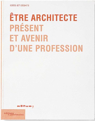 L'avenir de la profession d'architecte : le dialogue des architectes avec l'Etat L'avenir de la profession d'architecte : le dialogue des architectes avec l'Etat