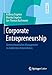 Corporate Entrepreneurship: Unternehmerisches Management in etablierten Unternehmen by 
