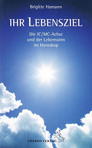 Download Ihr Lebensziel: Die IC/MC-Achse und der Lebenssinn im Horoskop (Standardwerke der Astrologie) Download Ihr Lebensziel: Die IC/MC-Achse und der Lebenssinn im Horoskop (Standardwerke der Astrologie)