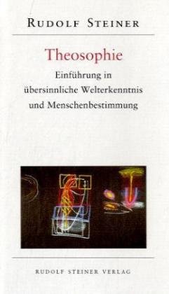 Preisvergleich Produktbild Theosophie: Einführung in übersinnliche Welterkenntnis und Menschenbestimmung