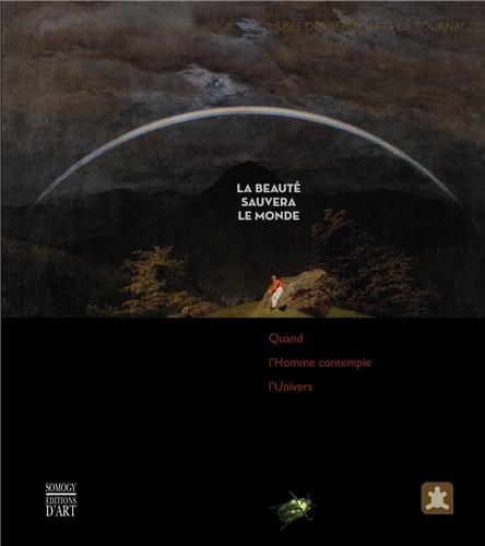 Download La beauté sauvera le monde : Quand l'Homme contemple l'Univers Download La beauté sauvera le monde : Quand l'Homme contemple l'Univers