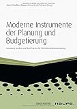 Moderne Instrumente der Planung und Budgetierung: Innovative Ansätze und Best Practice für die Unternehmenssteuerung by