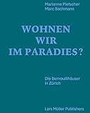 Image de Wohnen wir im Paradies?: Die Bernoullihäuser in Zürich