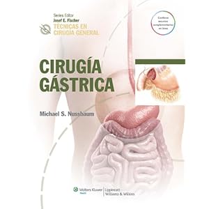 Tecnicas en cirugía general. Cirugía gástrica (Tecnicas En Cirugia General / Techniques in General Surgery)