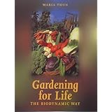 Gardening for Life: The Bio-Dynamic Way (Art & Science)