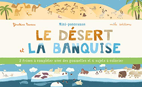 Mini-panoramas : Le désert et la banquise Mini-panoramas : Le désert et la banquise