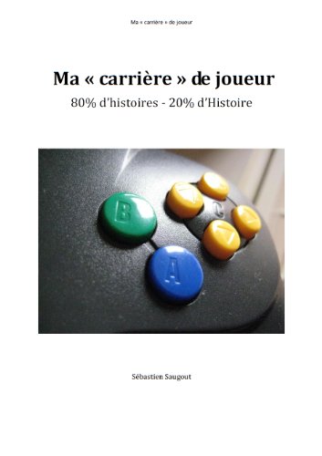 Ma carrière de joueur: 80% d'histoires et 20% d'Histoire francais Ma carrière de joueur: 80% d'histoires et 20% d'Histoire francais
