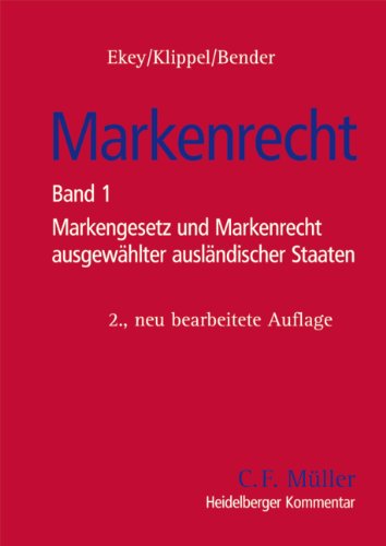 Preisvergleich Produktbild Markenrecht: Band 1: Markengesetz und Markenrecht ausgewählter ausländischer Staaten (Heidelberger Kommentar)