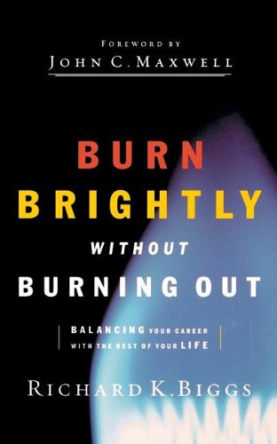 BURN BRIGHTLY WITHOUT BURNING OUT