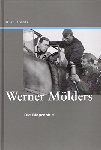 Werner Mölders: Die Biographie