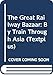 The Great Railway Bazaar: By Train Through Asia (Textplus) by