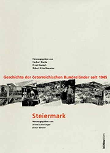 Steiermark. Geschichte der österreichischen Bundesländer seit 1945. Schriftenreihe des Forschungsinstitutes für politisch-historische Studien der Dr.-Wilfried-Haslauer-Bibliothek, Bd. 6/7