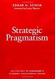 Image de Strategic Pragmatism: The Culture of Singapore's Economics Development Board: The Culture of Singapore's Economic Development Board (Organization Stud
