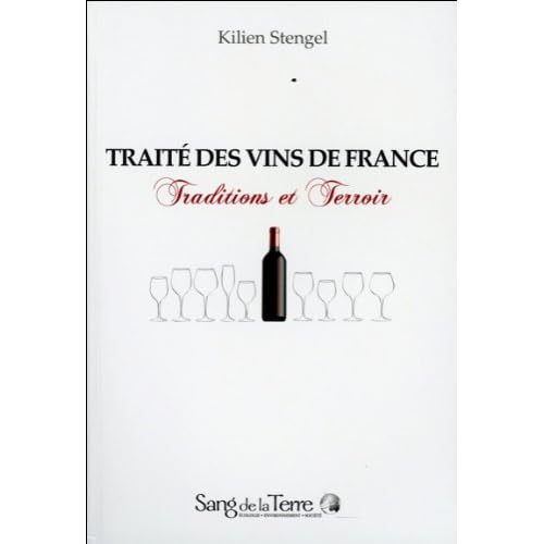 Le Traité des vins en France : Traditions et Terroir Le Traité des vins en France : Traditions et Terroir