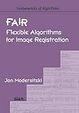 FAIR: Flexible Algorithms for Image Registration (Fundamentals of Algorithms) by 