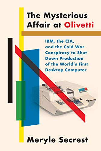 The Mysterious Affair At Olivetti Ibm The Cia And The