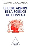 Image de Libre Arbitre et la science du cerveau (Le)