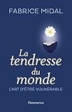 Image de La Tendresse du monde : L'art d'être vulnérable